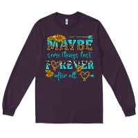 Plum maybe some things last forever after all Long Sleeve Tee - NancyCooperArtShop