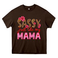 Chocolate Brown sassy just like my mama Heavy Core Tee - HRA Design Shop