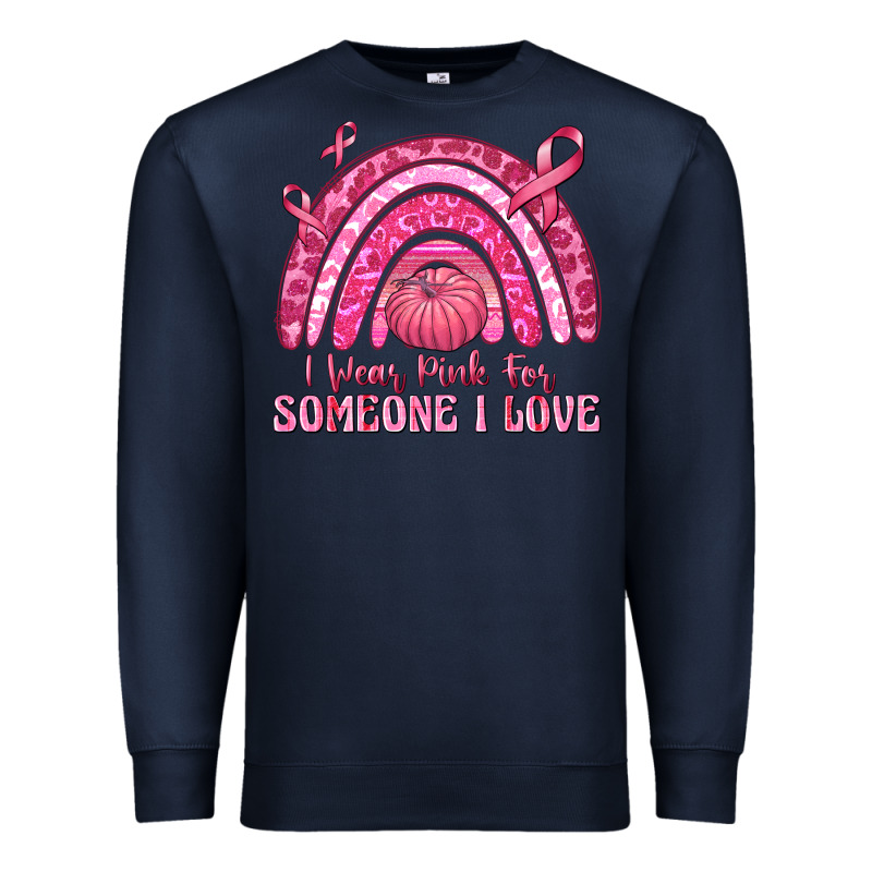 I Wear Pink For Someone I Love Premium Sweatshirt by texasbilliewilder | Teevron