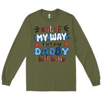 Out Of My Wat ı Get My Daddy Back Today Long Sleeve Tee | Teevron