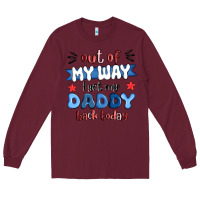 Burgundy out of my wat ı get my daddy back today Long Sleeve Tee - MaliasSmallBusiness