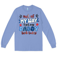 Colony Blue out of my wat ı get my daddy back today Long Sleeve Tee - MaliasSmallBusiness