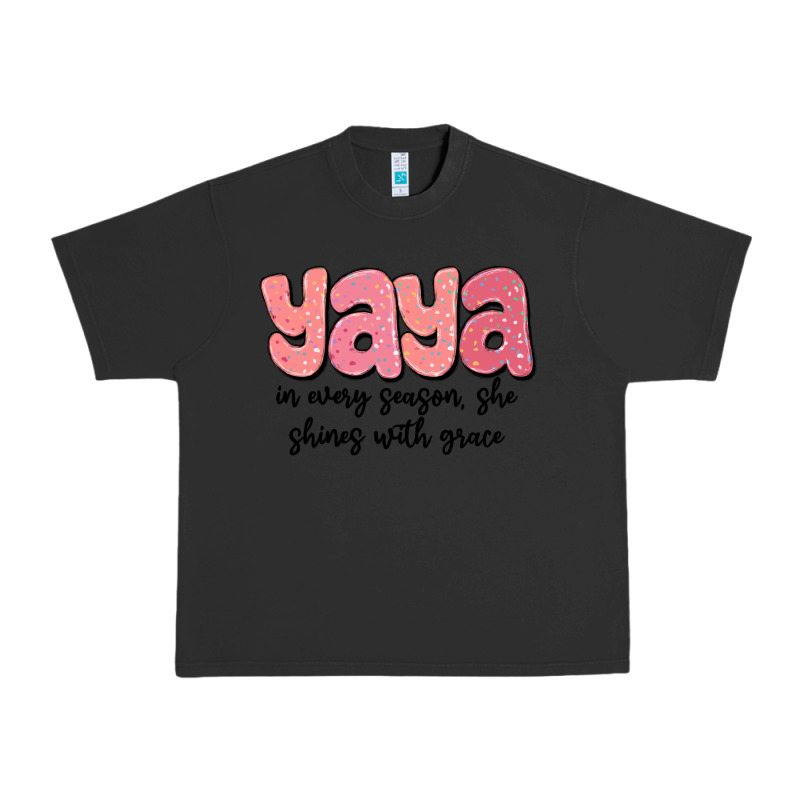 Yaya In Every Season, She Shines With Grace Urban Heavy Tee by MaliasSmallBusiness | Teevron