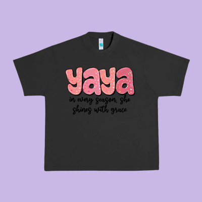 Yaya In Every Season, She Shines With Grace Urban Heavy Tee Designed By Maliassmallbusiness