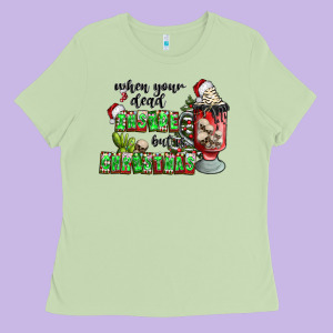 When Your  Dead Insıde But Is Christmas Ladies Tee Designed By Cowhidedigitalart