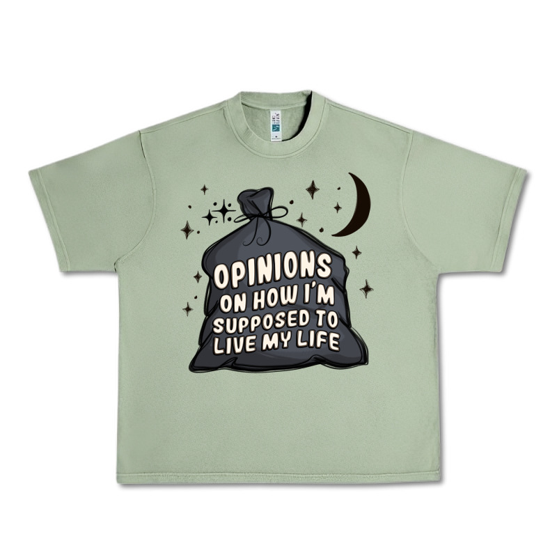 Opinions On How I'm Supposed To Live My Life Urban Heavy Tee by MaliasSmallBusiness | Teevron