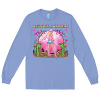 Colony Blue pretty girls walk like this this Long Sleeve Tee - NancyCooperArtShop