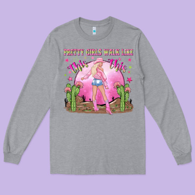 Pretty Girls Walk Like This This Long Sleeve Tee Designed By Nancycooperartshop