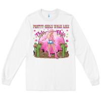 White pretty girls walk like this this Long Sleeve Tee - NancyCooperArtShop