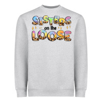 Sisters On The Loose Heavyweight Sweatshirt | Teevron