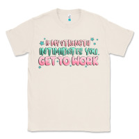Natural get to work Classic Tee - MaliasSmallBusiness