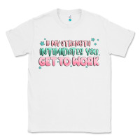 White get to work Classic Tee - MaliasSmallBusiness