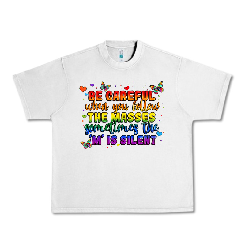 Be Careful When You Follow The Masses Sometimes Th Urban Heavy Tee by MaliasSmallBusiness | Teevron