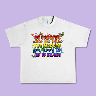 Be Careful When You Follow The Masses Sometimes Th Urban Heavy Tee Designed By Maliassmallbusiness