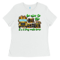 White Be Nice To The Bus Driver It's A Long Walk Home Ladies Tee - CowhideDigitalArt