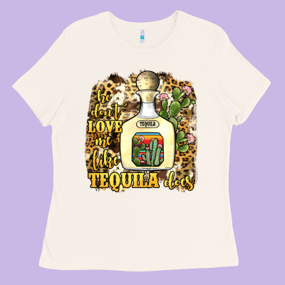 He Don't Love Me Like Tequila Does Ladies Tee Designed By Jahusdesignshop