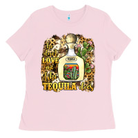 Bubblegum Pink he don't love me like tequila does Ladies Tee - JahusDesignShop