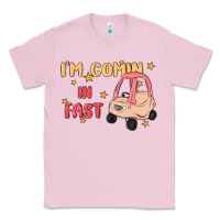 Bubblegum Pink i'm comin in fast Classic Tee - MaliasSmallBusiness
