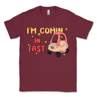 Burgundy i'm comin in fast Classic Tee - MaliasSmallBusiness
