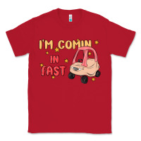 Red i'm comin in fast Classic Tee - MaliasSmallBusiness