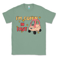 Sage i'm comin in fast Classic Tee - MaliasSmallBusiness