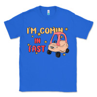 True Royal i'm comin in fast Classic Tee - MaliasSmallBusiness