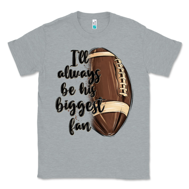 I Ll Always Be His Biggest Fan Classic Tee by MaliasSmallBusiness | Teevron