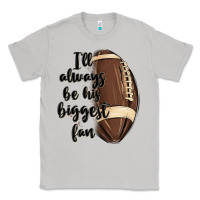 Moon Dust i ll always be his biggest fan Classic Tee - MaliasSmallBusiness