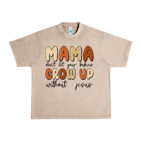 French Oak mama dont let your babies grow up without jesus Urban Heavy Tee - MaliasSmallBusiness