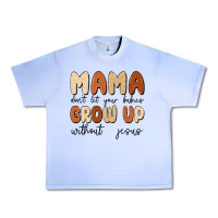 Grape Ice mama dont let your babies grow up without jesus Urban Heavy Tee - MaliasSmallBusiness