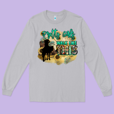 Pretty Girls Walk Like This Long Sleeve Tee Designed By Nancycooperartshop