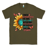 Army Green they whispered to her you can't withstand the stor Classic Tee - MaliasSmallBusiness