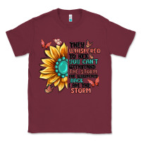 Burgundy they whispered to her you can't withstand the stor Classic Tee - MaliasSmallBusiness