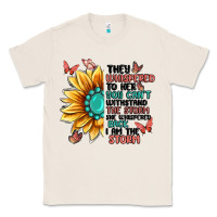 Natural they whispered to her you can't withstand the stor Classic Tee - MaliasSmallBusiness