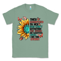 Sage they whispered to her you can't withstand the stor Classic Tee - MaliasSmallBusiness