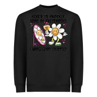 Black here's to another year of pretending i know what i Heavyweight Sweatshirt - MaliasSmallBusiness