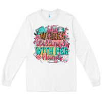 White she works willingly with her hands Long Sleeve Tee - NancyCooperArtShop