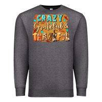Charcoal Heather Crazy grateful and thankful Premium Sweatshirt - NancyCooperArtShop
