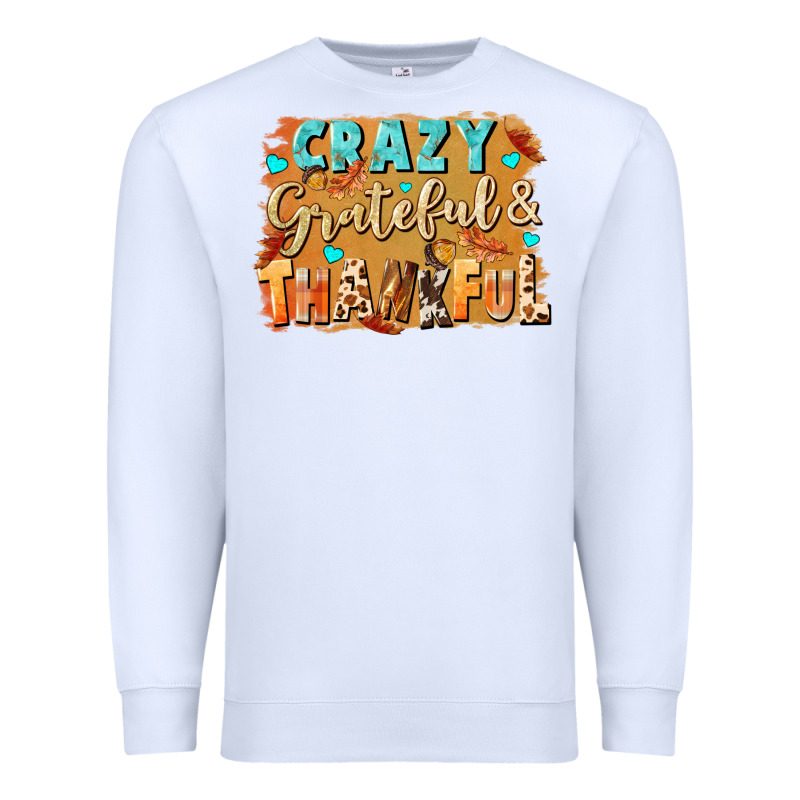 Crazy Grateful And Thankful Premium Sweatshirt by NancyCooperArtShop | Teevron