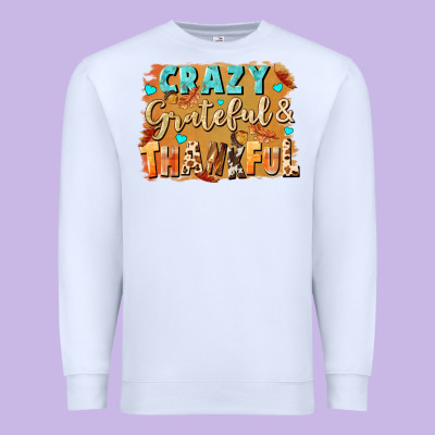Crazy Grateful And Thankful Premium Sweatshirt Designed By Nancycooperartshop