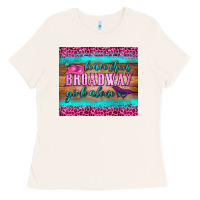 Bone leave them broadway girls alone tumbler Ladies Tee - HRA Design Shop