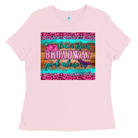 Bubblegum Pink leave them broadway girls alone tumbler Ladies Tee - HRA Design Shop