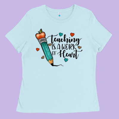 Teaching İs A Work Of Heart Ladies Tee Designed By Jahusdesignshop