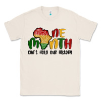 Natural one month cant hold our history Classic Tee - MaliasSmallBusiness