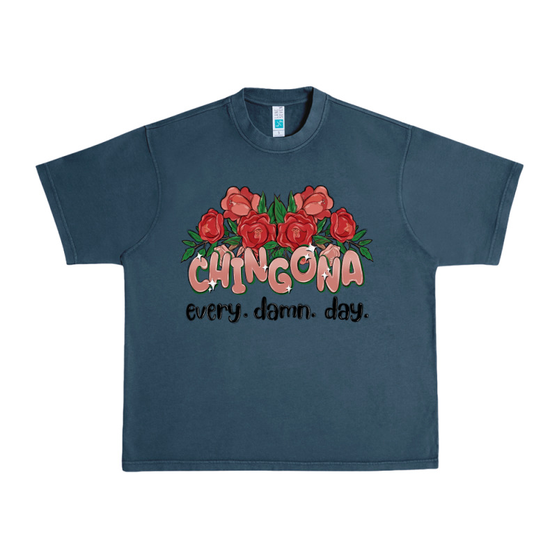 Chingona Every Damn Day Urban Heavy Tee by MaliasSmallBusiness | Teevron