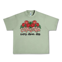 Oil Green chingona every damn day Urban Heavy Tee - MaliasSmallBusiness