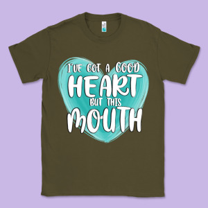 I Have Got A Good Heart But This Mouth Classic Tee Designed By Maliassmallbusiness