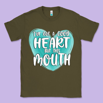I Have Got A Good Heart But This Mouth Classic Tee Designed By Maliassmallbusiness