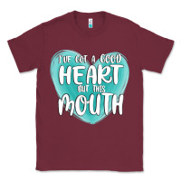 Burgundy i have got a good heart but this mouth Classic Tee - MaliasSmallBusiness
