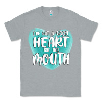 Heather Grey i have got a good heart but this mouth Classic Tee - MaliasSmallBusiness